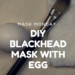 DIY blackhead mask